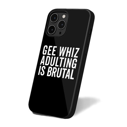 Gee Whiz Adulting Is Brutal iPhone 16 Case Cover