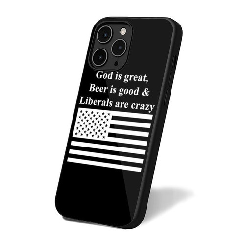 God Is Great Beer Is Good And Liberals Are Crazy iPhone 16 Case Cover God Is Great Beer Is Good And Liberals Are Crazy iPhone 16 Case Cover