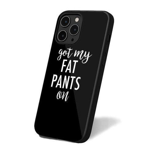 Got My Fat Pants On Happy Thanksgiving Coming Home Happy Thanksgiving iPhone 16 Case Cover