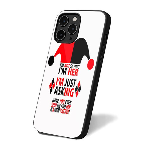 Harley I'm Just Asking Quote iPhone 16 Case Cover