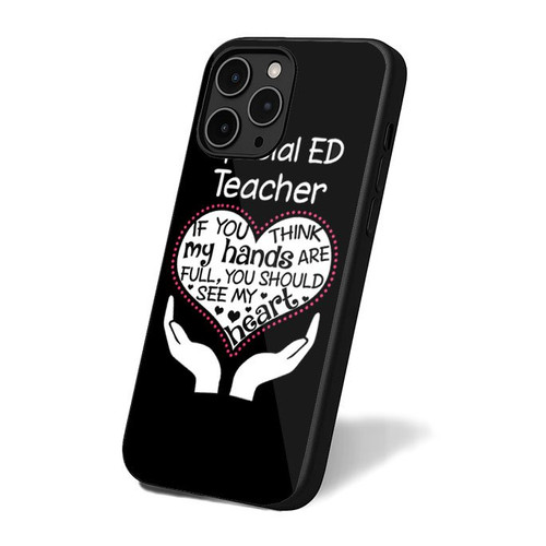 Heart Of A Teacher. If You Think My Hands Are Full You Should See My Heart iPhone 16 Case Cover