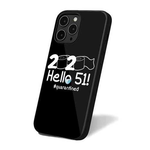 Hello 51 Years Old 2020 Quarantined iPhone 16 Case Cover