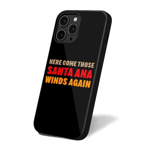 Here Come Those Santa Ana Winds Again iPhone 16 Case Cover