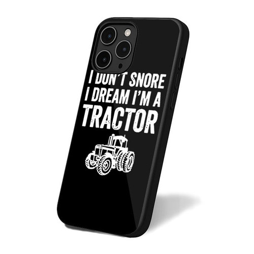 I Don't Snore I Dream I'm A Tractor Funny Snoring Joke iPhone 16 Case Cover