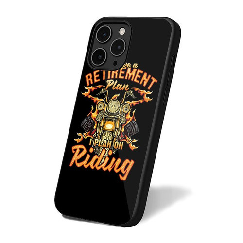 I Have A Retirement Plan I Plan On Riding iPhone 16 Case Cover I Have A Retirement Plan I Plan On Riding iPhone 16 Case Cover