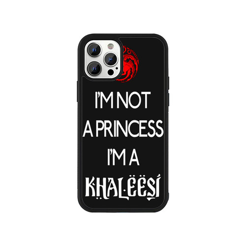 Game Of Thrones I'M Not A Princess I'M A Khaleesi 1 iPhone 13 / 13 Mini / 13 Pro / 13 Pro Max Case Cover
