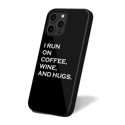 I Run On Coffee Wine And Hugs iPhone 16 Case Cover