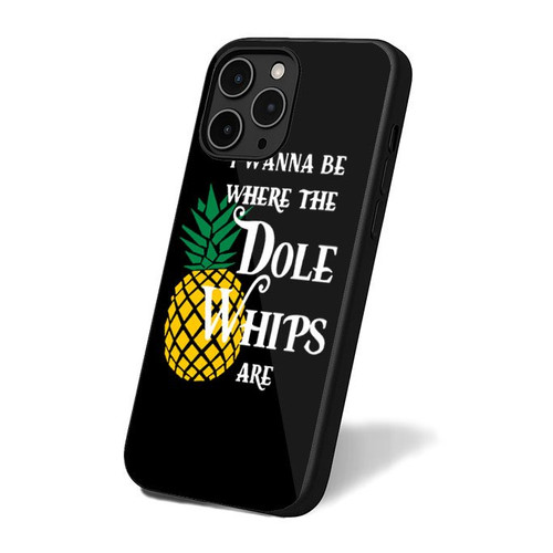 I Wanna Be Where The Dole Whips Are iPhone 16 Case Cover