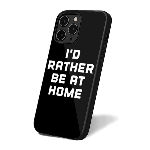 I'd Rather Be At Home iPhone 16 Case Cover I'd Rather Be At Home iPhone 16 Case Cover