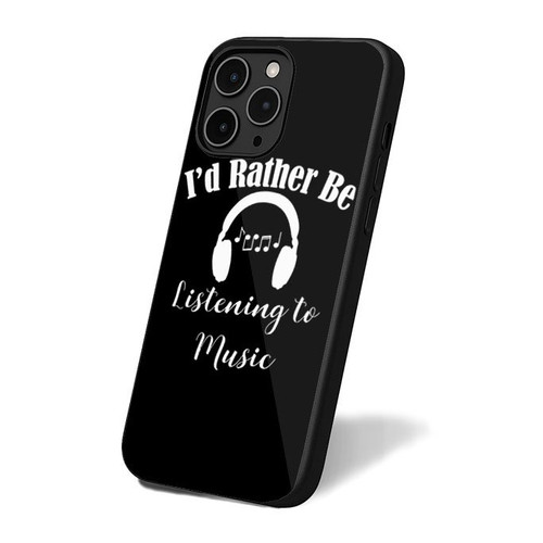 I'd Rather Be Listening To Music iPhone 16 Case Cover I'd Rather Be Listening To Music iPhone 16 Case Cover