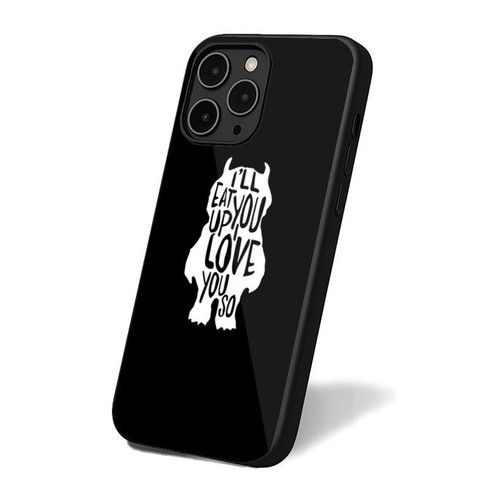 I'll Eat You Up I Love You So iPhone 16 Case Cover