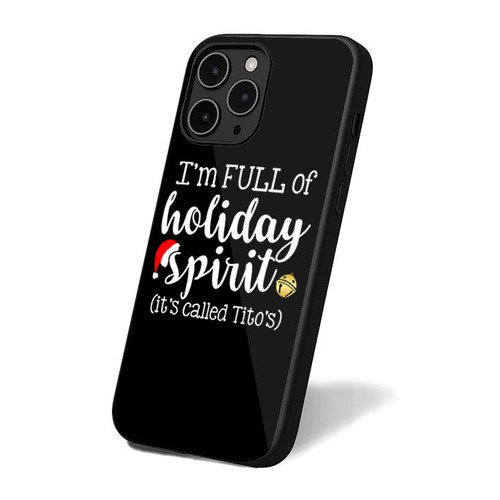 I'm Full Of Holiday Spirit It's Called Tito's iPhone 16 Case Cover