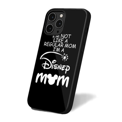 I'm Not Like A Regular Mom I'm A Disney Mom iPhone 16 Case Cover