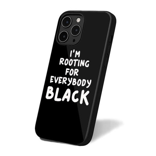 I'm Rooting For Everybody Black Funny iPhone 16 Case Cover