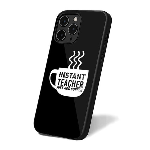 Instant Teacher Just Add Coffee Teacher Coffee iPhone 16 Case Cover