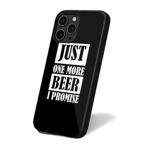 Just One More Beer I Promise Beer Lover iPhone 16 Case Cover