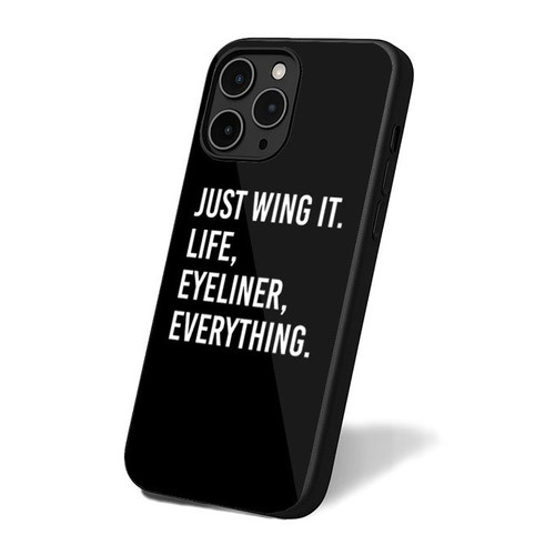 Just Wing It Life Eyeliner Everything Funny Quote Gift iPhone 16 Case Cover