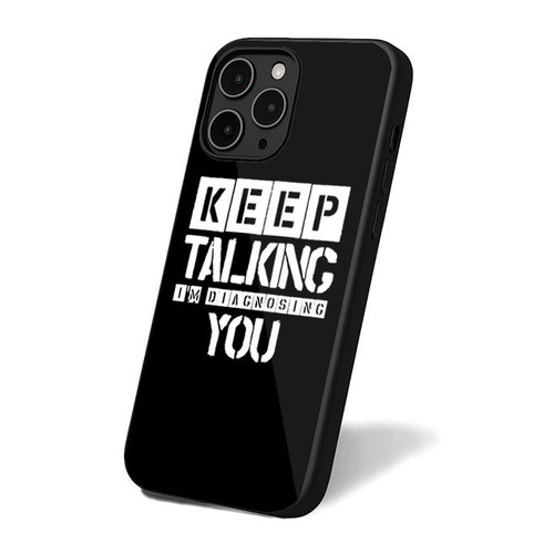 Keep Talking I'm Diagnosing You Nurse Profession Funny Humor Gift iPhone 16 Case Cover