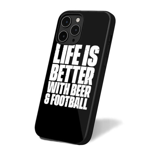 Life Is Better With Beer And Football iPhone 16 Case Cover