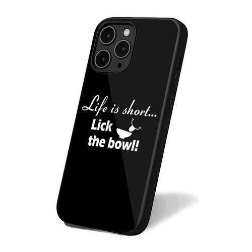 Life Is Short Lick The Bowl iPhone 16 Case Cover