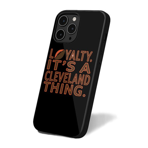 Loyalty It's A Cleveland Thing Cleveland Football iPhone 16 Case Cover Loyalty It's A Cleveland Thing Cleveland Football iPhone 16 Case Cover