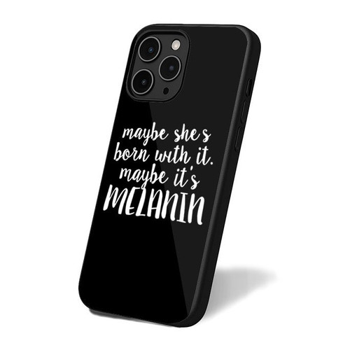 Maybe She's Born With It Maybe It's Melanin iPhone 16 Case Cover