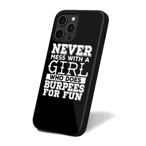Never Mess With A Girl Who Does Burpees For Fun iPhone 16 Case Cover