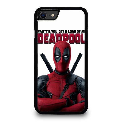 Wait Til You Get A Loand Of E Deadpool iPhone SE 2020 Case Cover