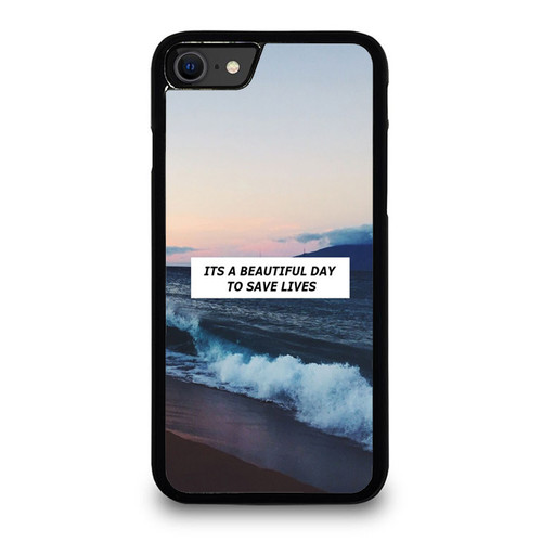 It'S A Beautiful Day To Save Lives iPhone SE 2020 Case Cover