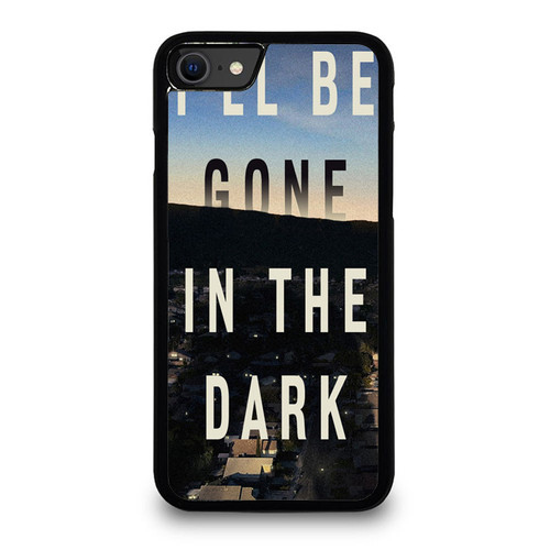I Will Be Gone In The Dark iPhone SE 2020 Case Cover