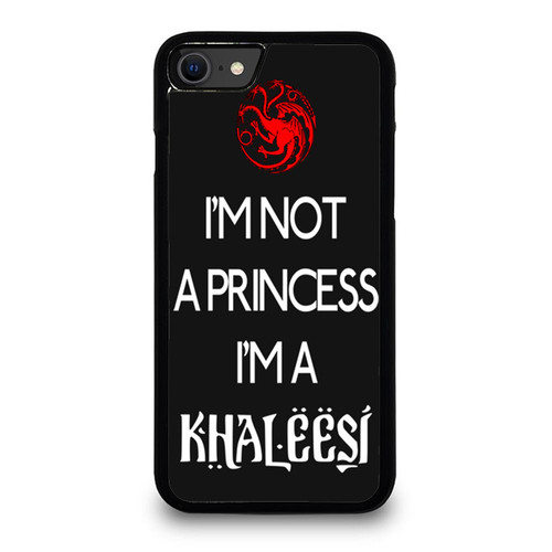 Game Of Thrones I'M Not A Princess I'M A Khaleesi 1 iPhone SE 2020 Case Cover