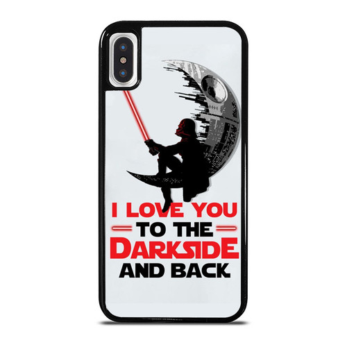 Star Wars Love You To The Dark Side And Back iPhone XR / X / XS / XS Max Case Cover