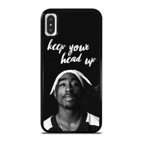Keep Your Head Up Tupac iPhone XR / X / XS / XS Max Case Cover