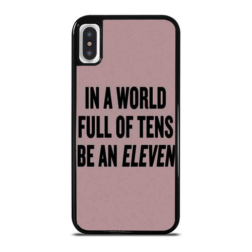 In A World Full Of Tens Be An Eleven Fan Art iPhone XR / X / XS / XS Max Case Cover