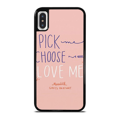 Grey'S Anatomy Pick Me Choose Me Love Me 1 iPhone XR / X / XS / XS Max Case Cover