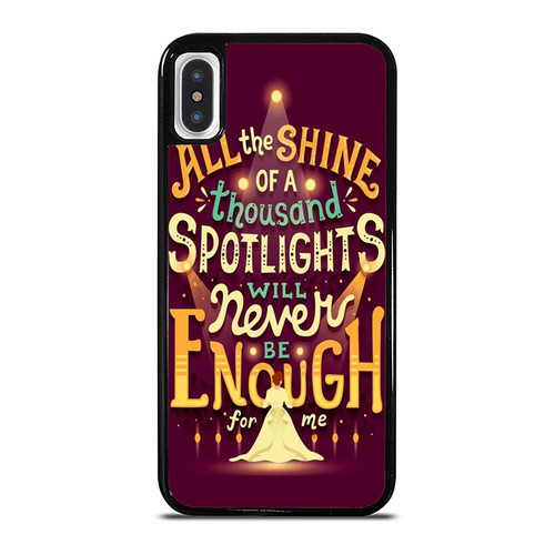 All The Shine Of A Thousand Spotlights Will Never Be Enough The Greatest Showman iPhone XR / X / XS / XS Max Case Cover