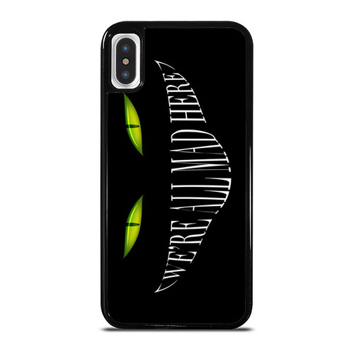 Alice In Wonderland Inspired We'Re All Mad Here 6 iPhone XR / X / XS / XS Max Case Cover