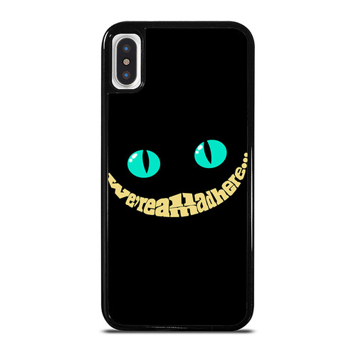 Alice In Wonderland Inspired We'Re All Mad Here 4 iPhone XR / X / XS / XS Max Case Cover