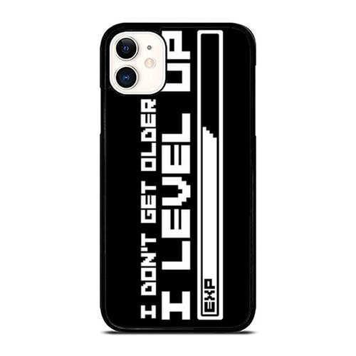 I Don'T Get Older I Level Up iPhone 11 / 11 Pro / 11 Pro Max Case Cover