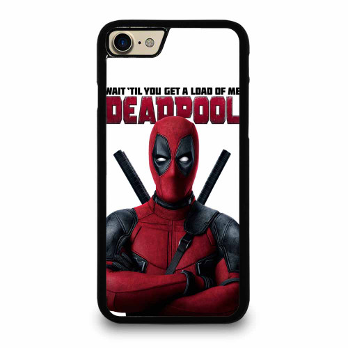 Wait Til You Get A Loand Of E Deadpool iPhone 7 / 7 Plus / 8 / 8 Plus Case Cover