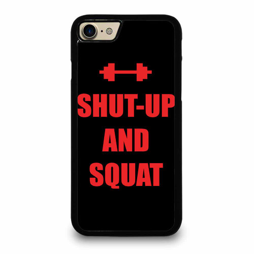 Shut Up And Squat 2 iPhone 7 / 7 Plus / 8 / 8 Plus Case Cover