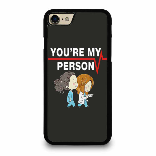 Greys Anatomy Quote Youre My Person iPhone 7 / 7 Plus / 8 / 8 Plus Case Cover