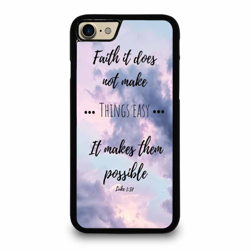 Faith It Does Not Make Things Easy iPhone 7 / 7 Plus / 8 / 8 Plus Case Cover Faith It Does Not Make Things Easy iPhone 7 / 7 Plus / 8 / 8 Plus Case Cover