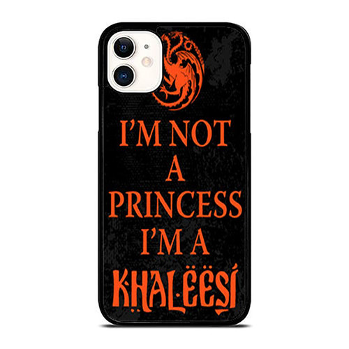 Game Of Thrones I'M Not A Princess I'M A Khaleesi 2 iPhone 11 / 11 Pro / 11 Pro Max Case Cover