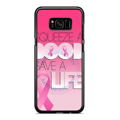 Squeeze A Boob Save A Life Pink Ribbon Samsung Galaxy S8 / S8 Plus / Note 8 Case Cover