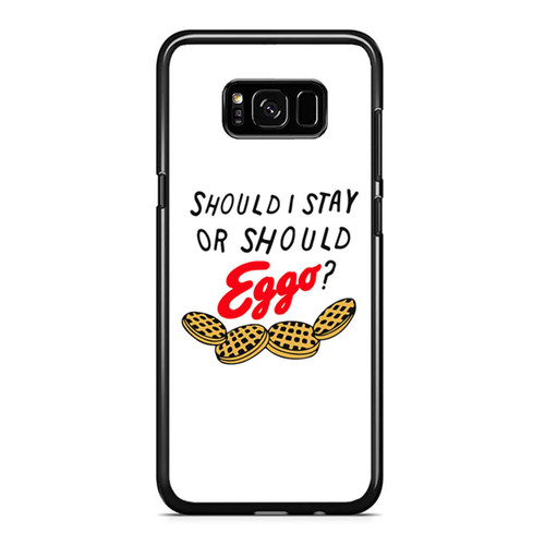 Should I Stay Or Should I Eggo Samsung Galaxy S8 / S8 Plus / Note 8 Case Cover