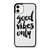 Good Vibes Only iPhone 11 / 11 Pro / 11 Pro Max Case Cover