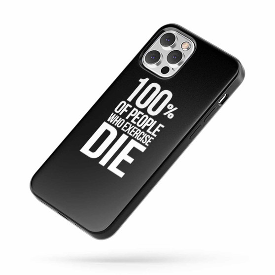 100% Of People Who Exercise Die Runner Jogger iPhone Case Cover