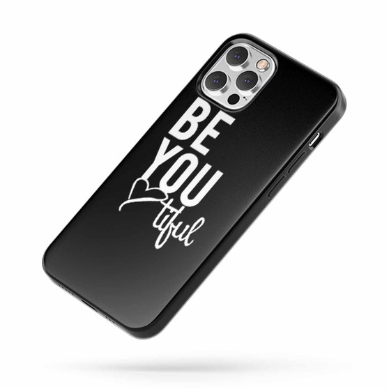 Be You Tiful Beautiful Special iPhone Case Cover