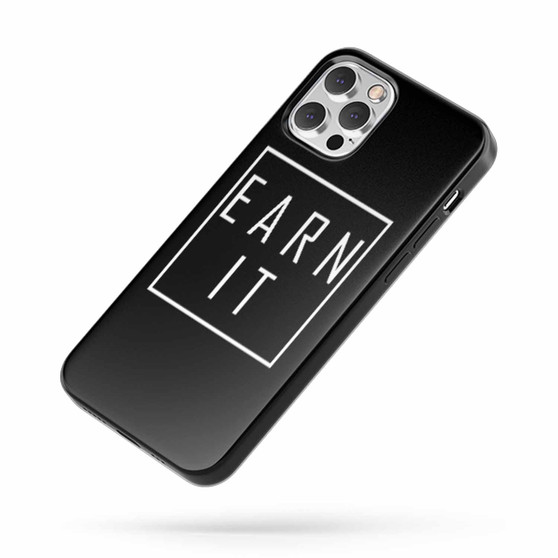 Earn It Hustle iPhone Case Cover